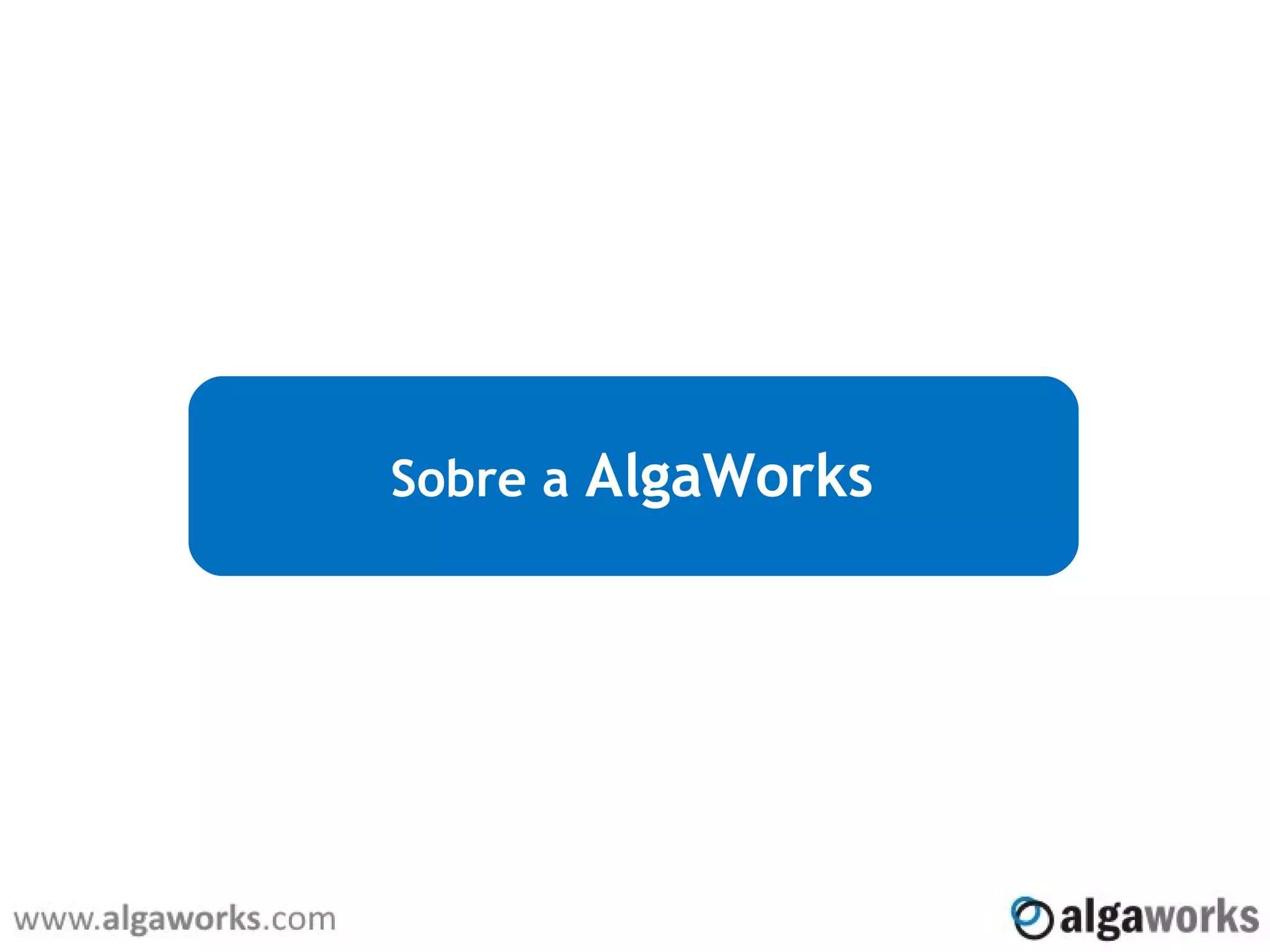 Sobre a AlgaWorks
 