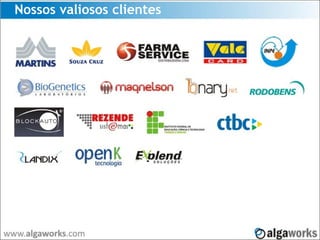 Nossos valiosos clientes
 
