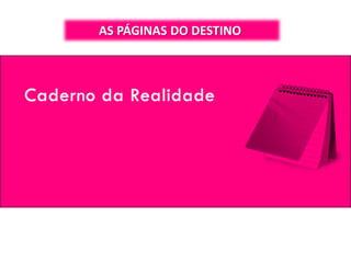 AS PÁGINAS DO DESTINO
 