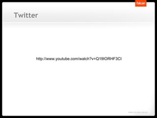Twitter http://www.youtube.com/watch?v=Q19IORHF3CI 