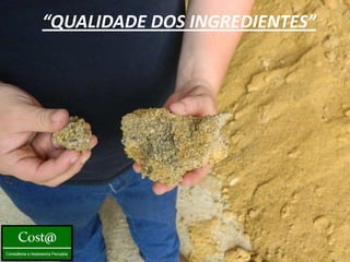 “QUALIDADE DOS INGREDIENTES”
 