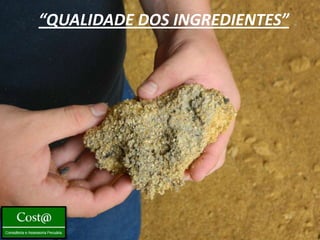“QUALIDADE DOS INGREDIENTES”
 