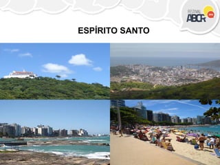 ESPÍRITO SANTO
 
