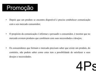 É o elemento mais flexível dentre as outras variáveis, pois pode ser alterado com mais rapidez;