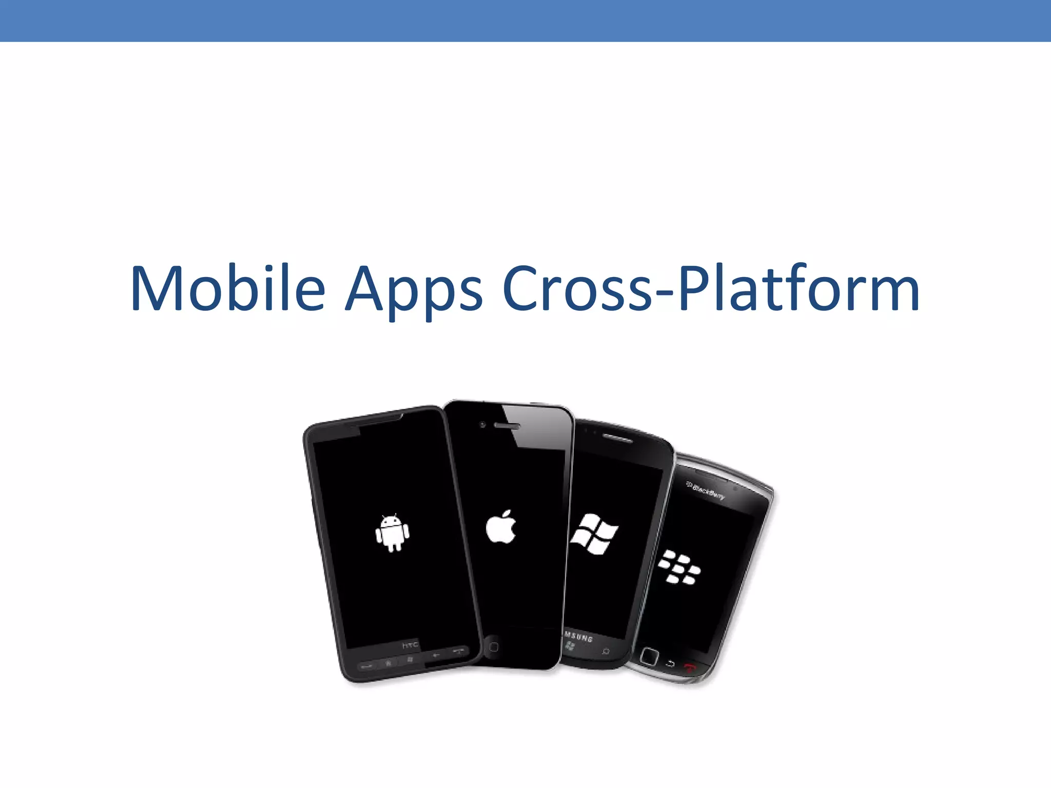 Mobile Apps Cross-Platform
 