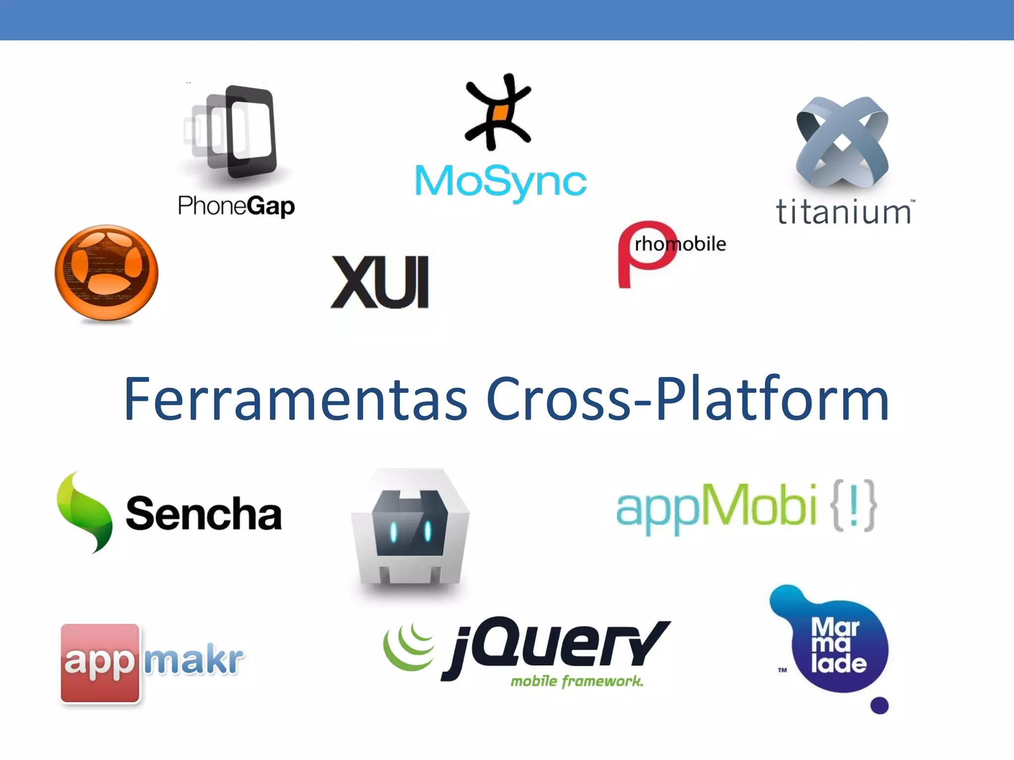 Ferramentas Cross-Platform
 