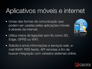 Palestra Mobilidade - Computação móvel, Dispositivos e Aplicativos 2013