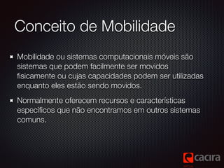 Palestra Mobilidade - Computação móvel, Dispositivos e Aplicativos 2014