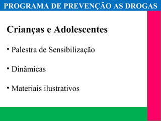 (11) 3699.4245www.lares.psc.br
2013©LARES
Crianças e Adolescentes
• Palestra de Sensibilização
• Dinâmicas
• Materiais ilustrativos
PROGRAMA DE PREVENÇÃO AS DROGAS
 