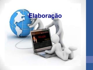 •Elaboração
 