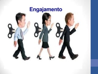 Engajamento
 