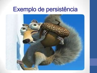Exemplo de persistência
 