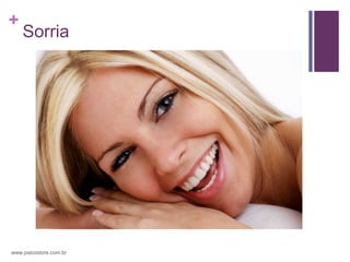 +
    Sorria




www.psicostore.com.br
 