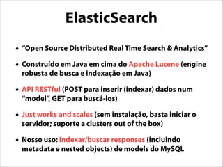 ElasticSearch
Transaction

Customer

amount

name

payment_method

email

card_last_digits document_number
customer_id

do...