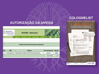 AUTORIZAÇÃO DA ANVISA
COLOGNELIST
 
