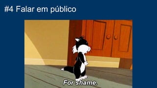 #4 Falar em público
 