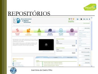 REPOSITÓRIOS http://www.proativa.vdl.ufc.br 