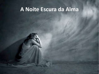 A Noite Escura da Alma
 