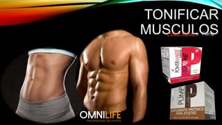 TONIFICAR
MUSCULOSPower Maker e Pump
 