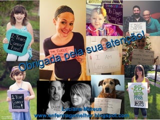 Obrigada pela sua atenção!
Obrigada pela sua atenção!
Luciana MateusLuciana Mateus
www.enfermagemelhor.blogspot.comwww.enfermagemelhor.blogspot.com
 