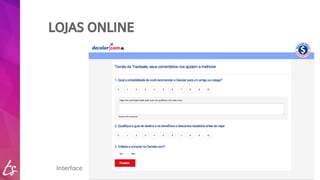 LOJAS ONLINE 
Interface 
 