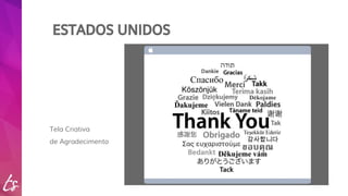 ESTADOS UNIDOS 
Tela Criativa 
de Agradecimento 
 