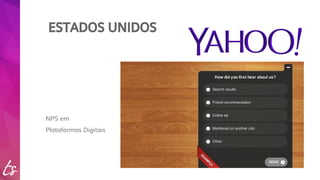 ESTADOS UNIDOS 
NPS em 
Plataformas Digitais 
 