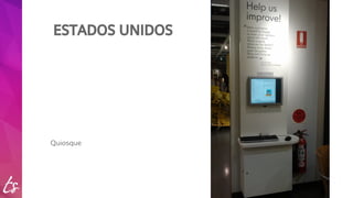 ESTADOS UNIDOS 
Quiosque 
 