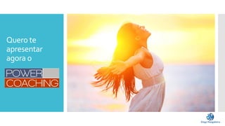 Quero te
apresentar
agora o
 