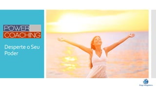 Desperte oSeu
Poder
 