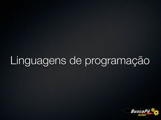 Linguagens de programação
 