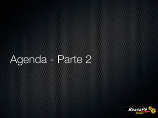Agenda - Parte 2
 