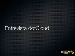 Entrevista dotCloud
 