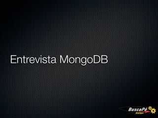 Entrevista MongoDB
 