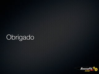 Obrigado
 