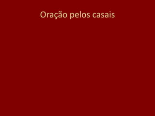 Oração pelos casais
 