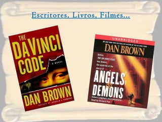 Escritores, Livros, Filmes... 