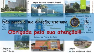 37
Não perca a sua direção, use uma
Obrigada pela sua atenção!!!
 