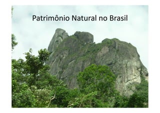 Patrimônio Natural no Brasil
 