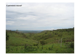 É patrimônio natural?
 