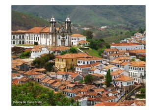 Cidade de Ouro Preto
 