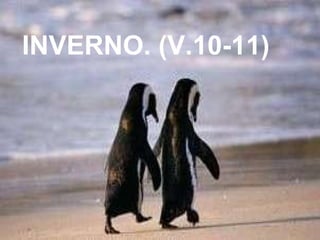INVERNO. (V.10-11) 