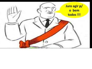 Adultério compromisso assumido
Juro agir p/
o bem
todos !!!
 