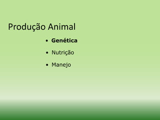 Uso de tecnologia para agregar valor ao produtoFerramentas: Tecnologia ( Genética / Nutrição / Sanidade / Manejo)
