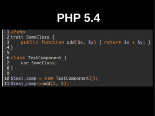 PHP 5.4
 