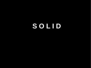 SOLID
 