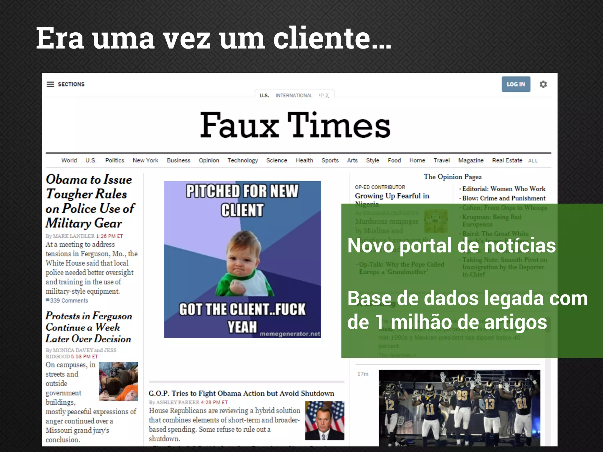 Era uma vez um cliente…
Novo portal de notícias
Base de dados legada com
de 1 milhão de artigos
 