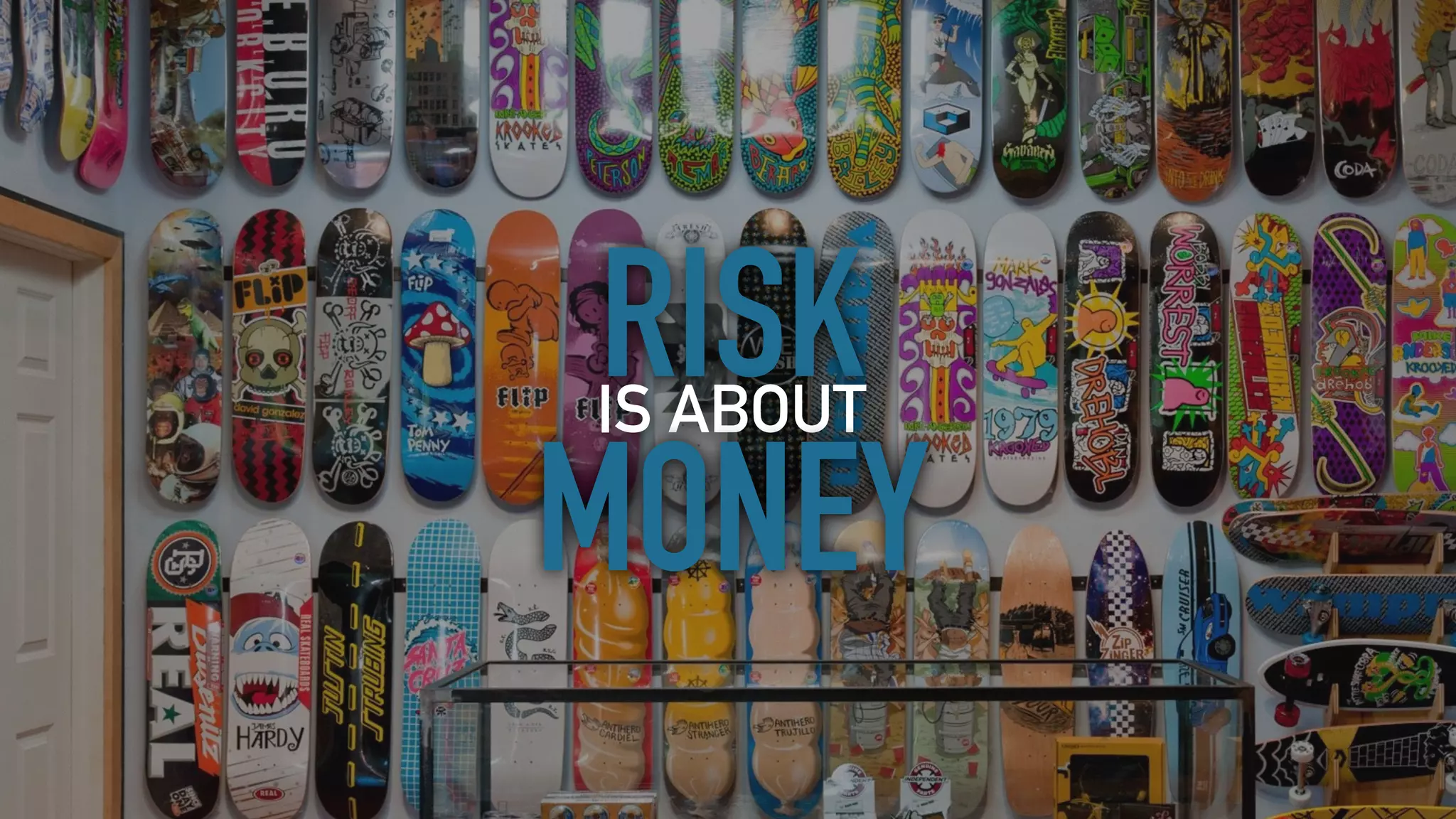 RISKIS ABOUT
MONEY
 