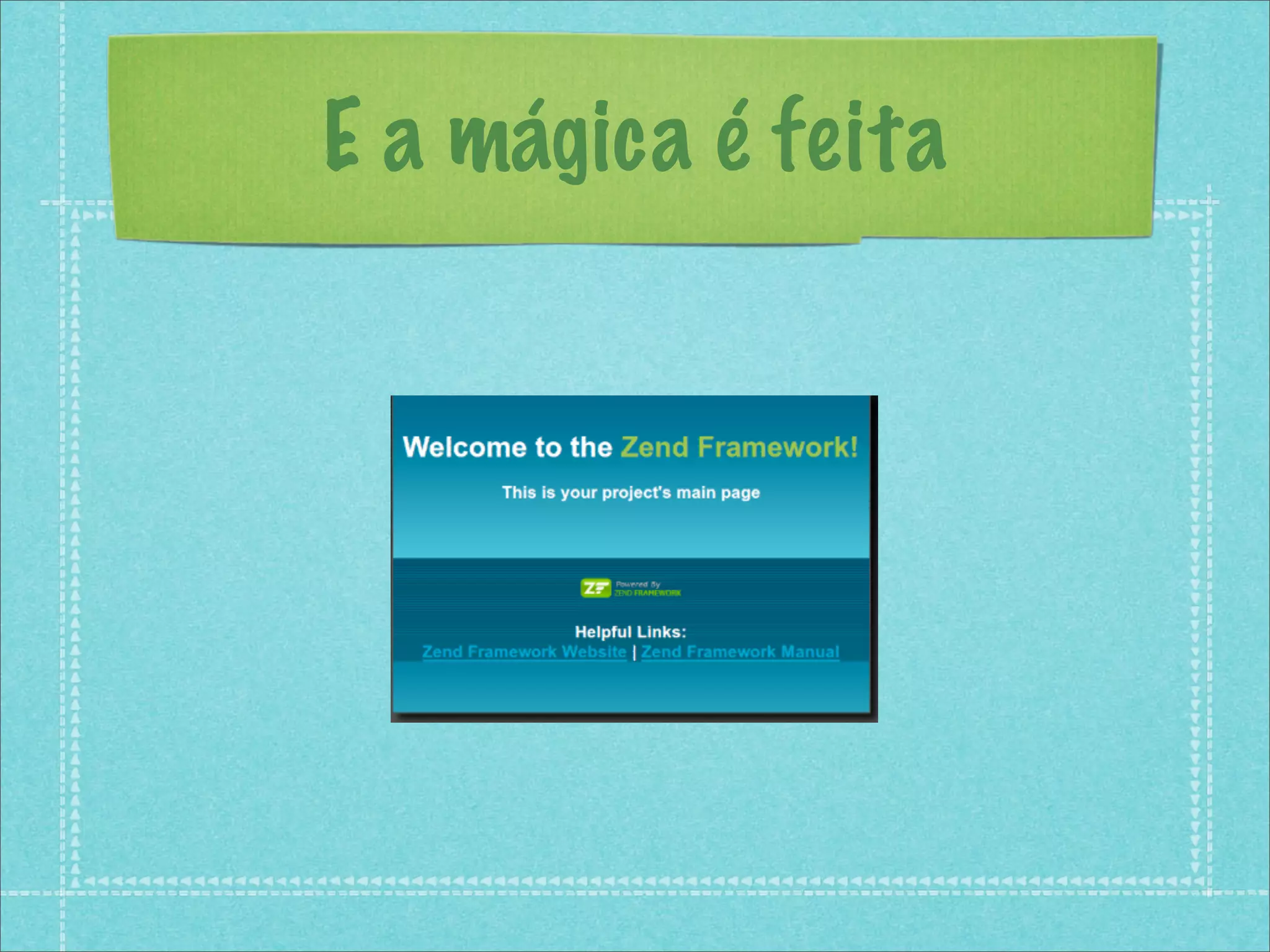 E a mágica é feita
 