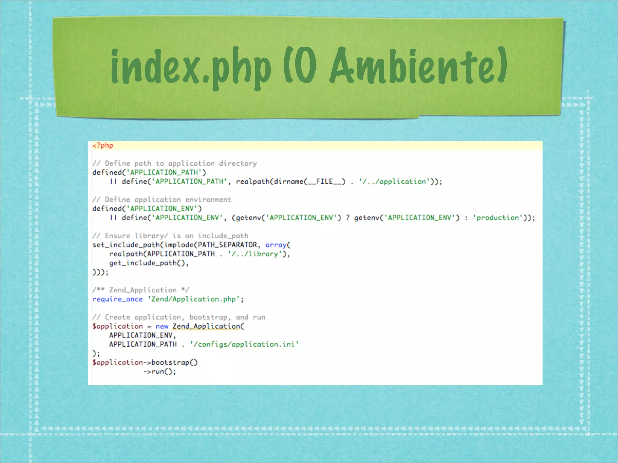 index.php (O Ambiente)
 
